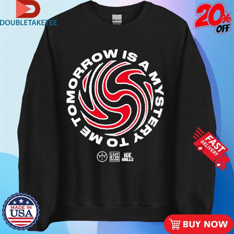 Official Secret World Tomorrow Is A Mystery To Me Shirts