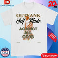 Official Self Made Against All Odds Outrank Shirts