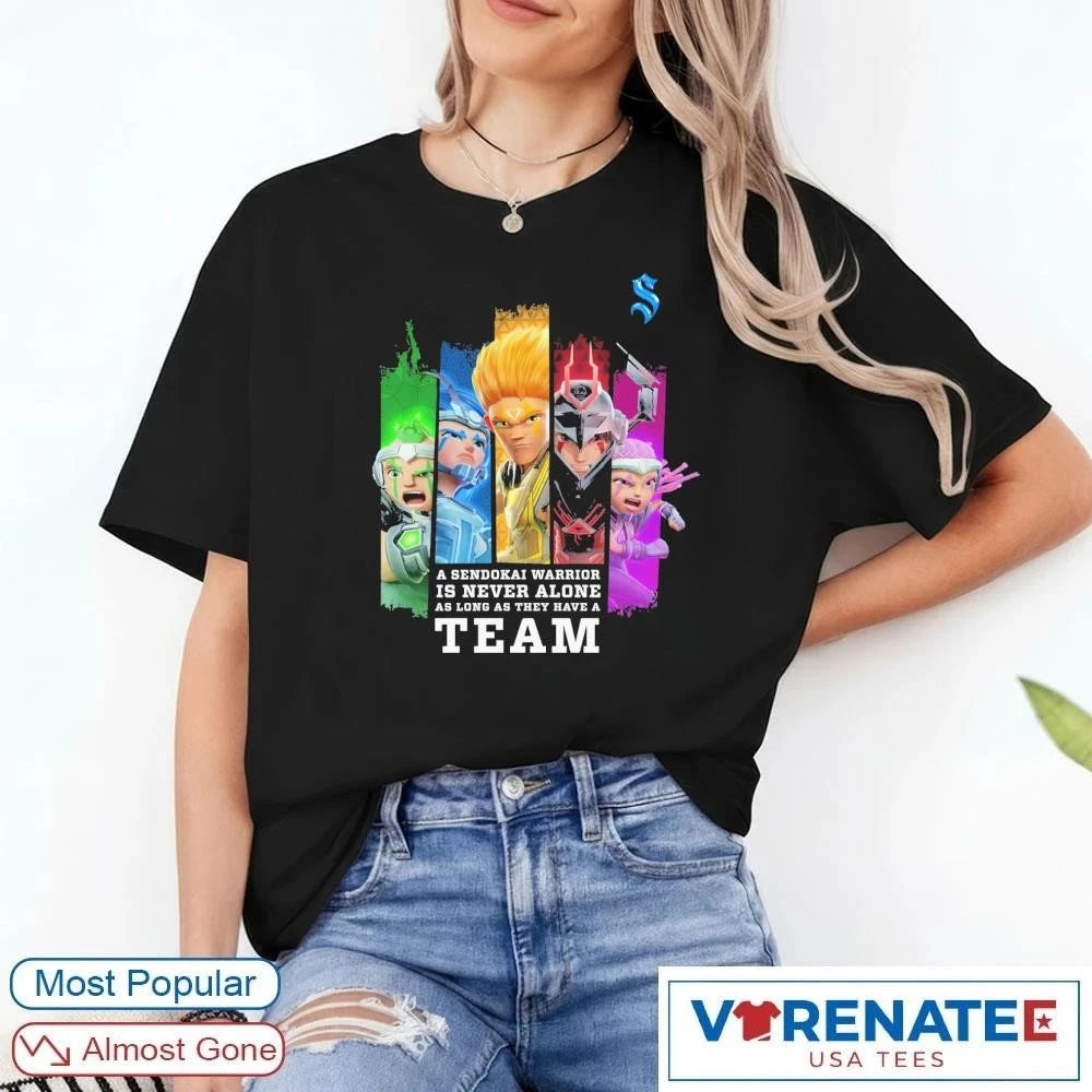 Official Sendokai Champions A Sendokai Warrior Is Never Alone As Long As They Have A Team t-shirt