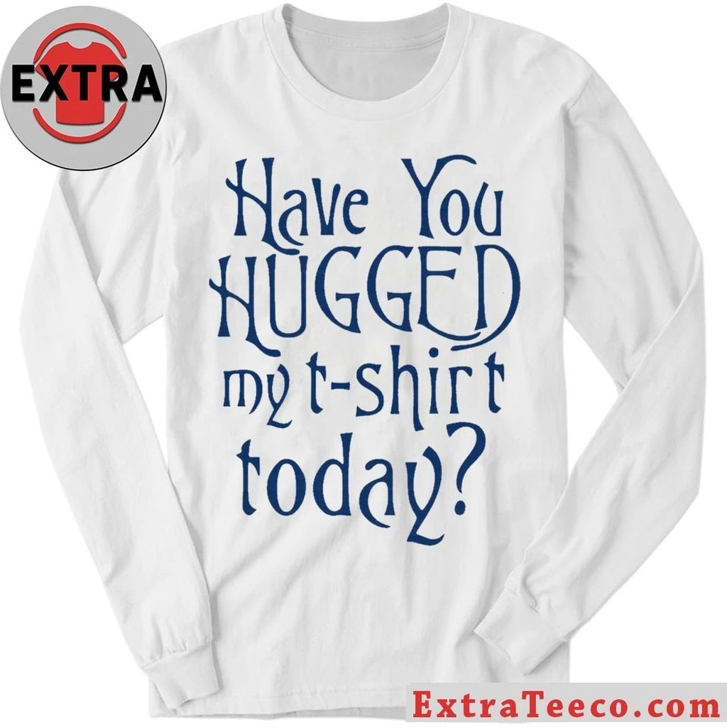 Official Seth Cohen Have You Hugged My Shirt