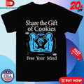Official Share The Gift Of Cookies Free Your Mind Gift Shirts