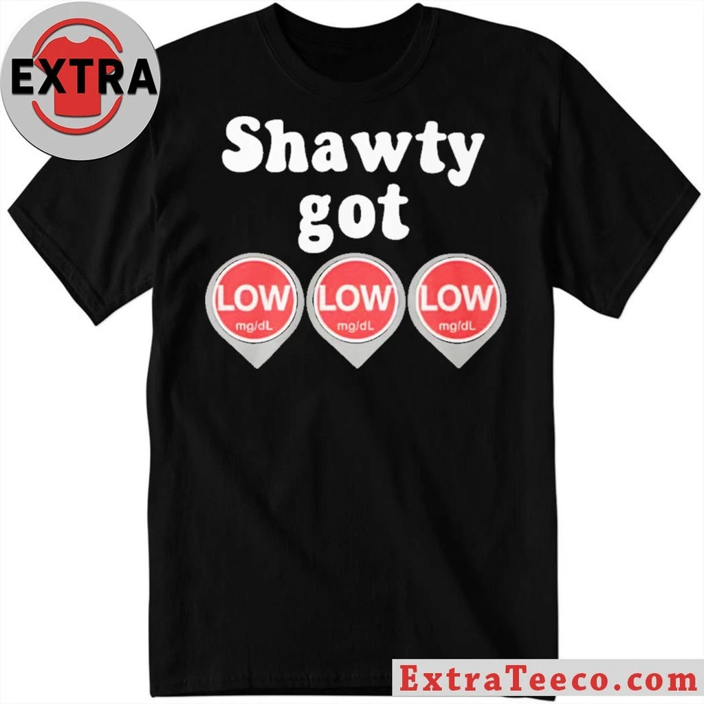 Official Shawty Got LOW LOW LOW Diabetes Meme Unisex T-Shirt