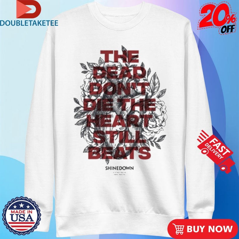 Official Shinedown The Dead Don’t Die The Heart Still Beats Shirts