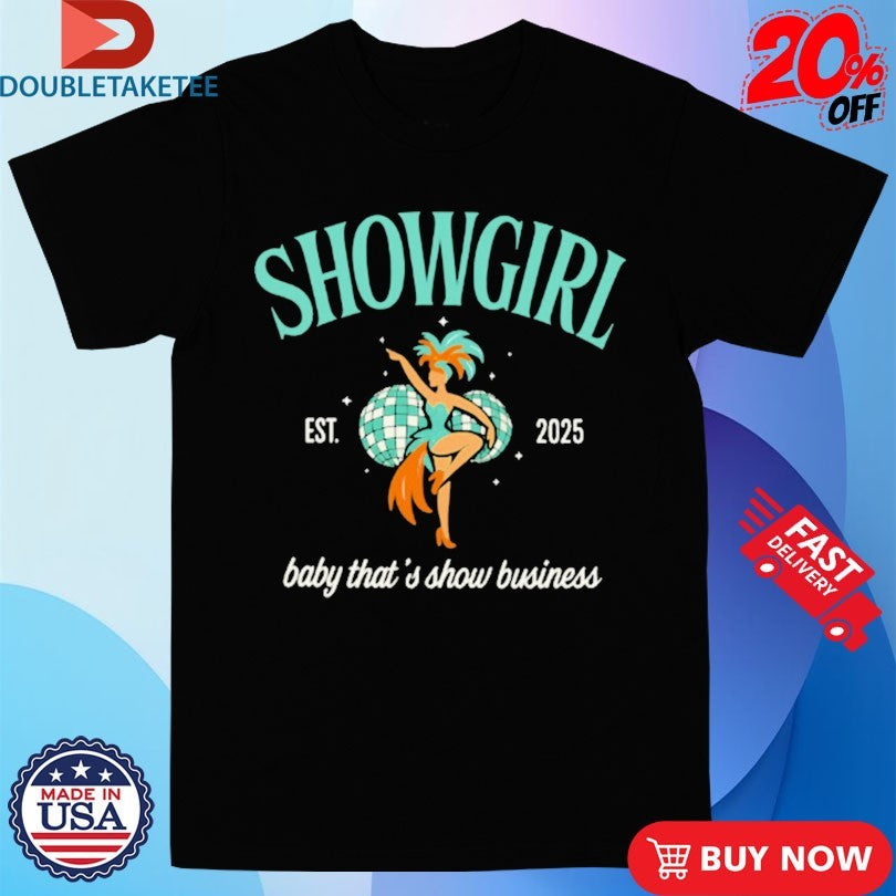 Official Showgirl Baby That’s Show Business Est 2025 Dance Shirts