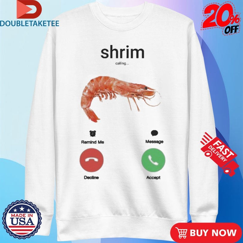 Official Shrimp Calling Phone Shirts