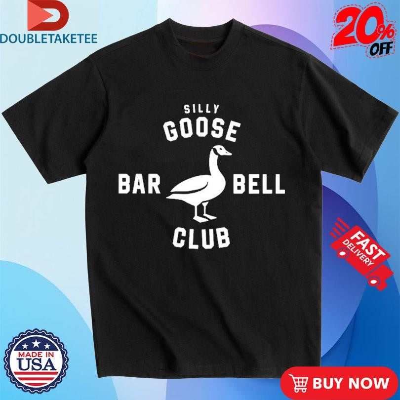 Official Silly Goose BarBell Club Shirts