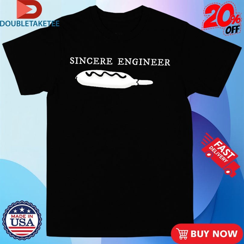 Official Sincere Engineer Corndog Shirts