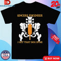 Official Sincere Engineer I Got That Dog In Me Shirts