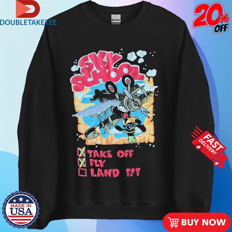 Official Sky School Take Off Fly Land Shirts