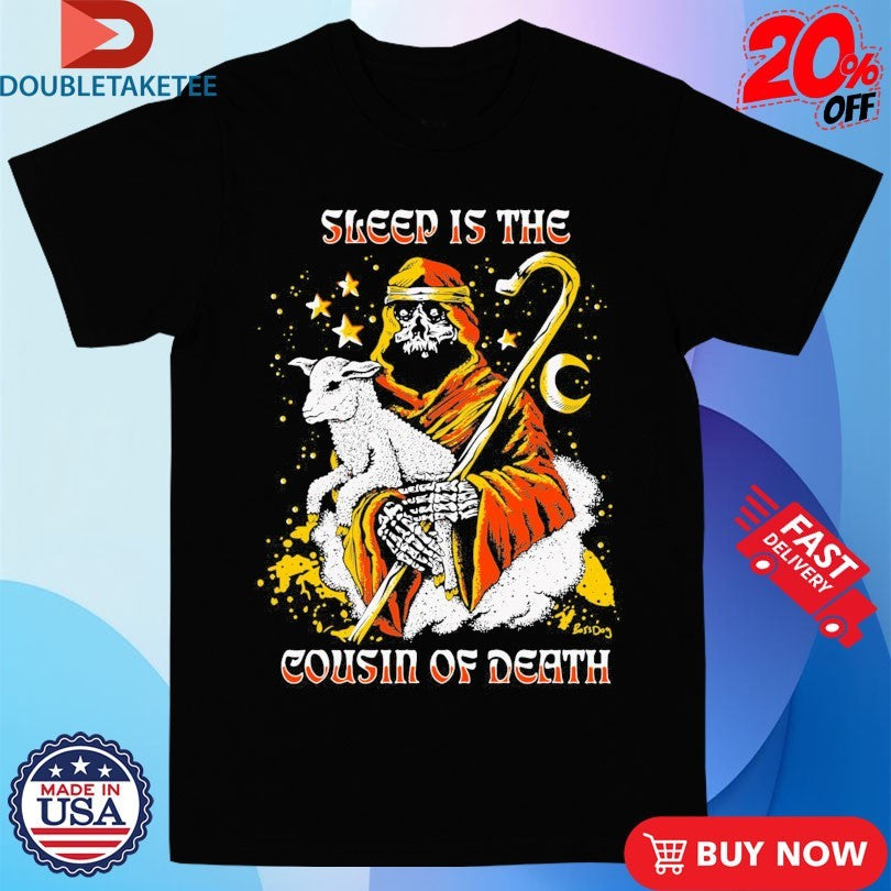 Official Sleep Is The Cousin Of Death Lamb Shirts