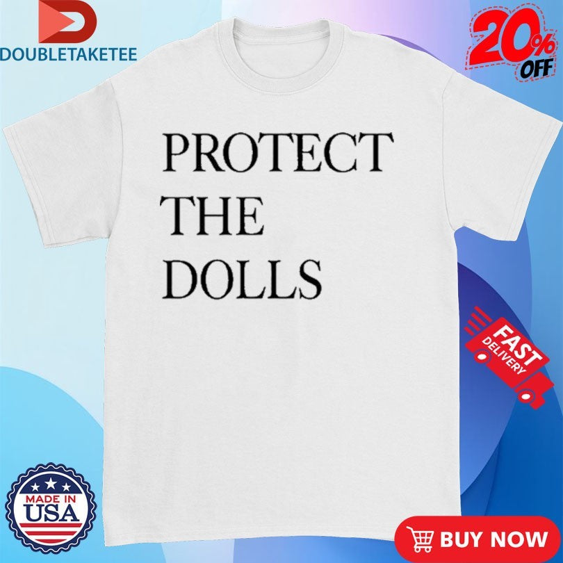 Official Slogan Protect The Dolls 2025 Shirts