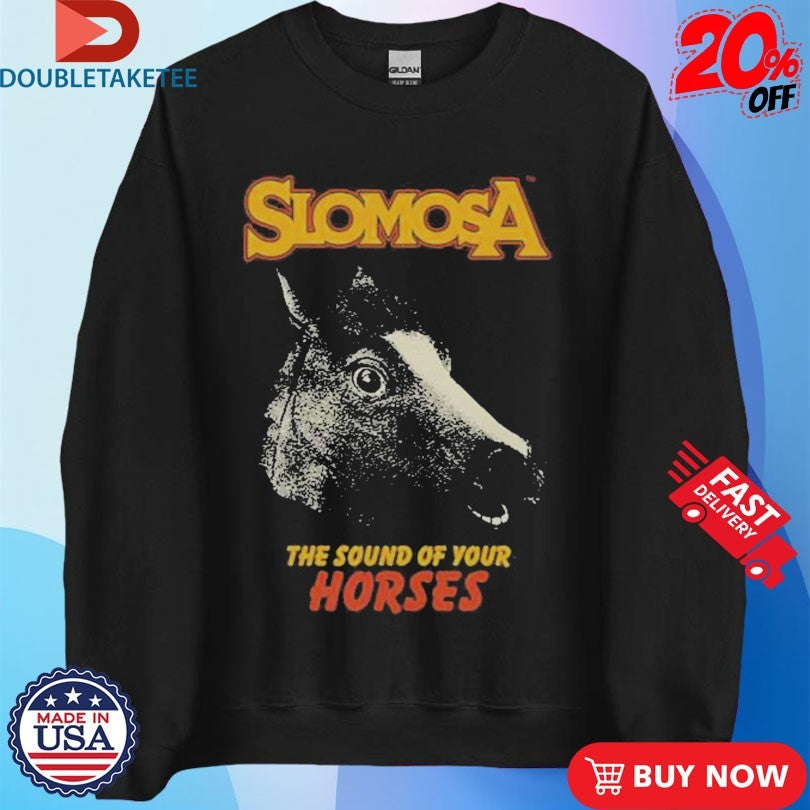 Official Slomosa The Sound Of Your Horses Mask Shirts