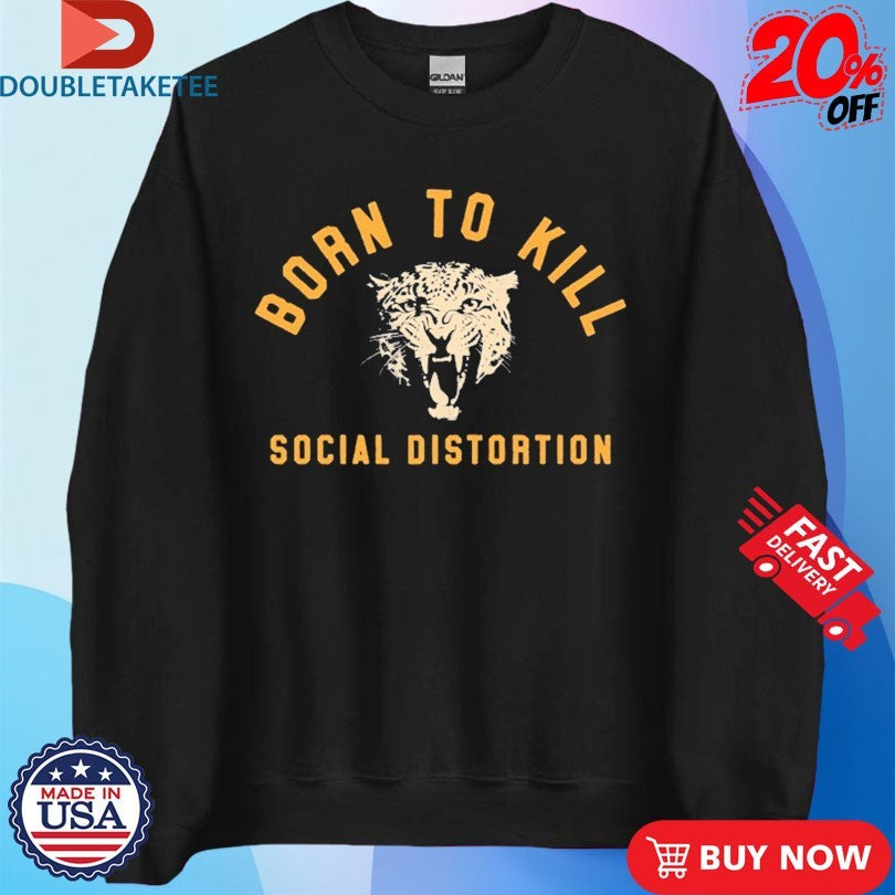 Official Social Distortion Born To Kill Roar Shirts