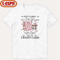 Official Soft Fabric Warm Fabric Buy It By The Yard Happy Fabric Pretty Fabric Here’s My Credit Card T-Shirt