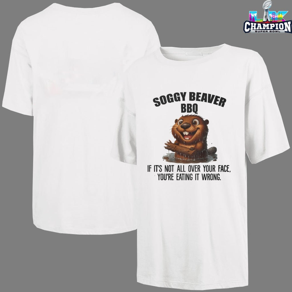Official Soggy Beaver BBQ If It’s Not All Over Your Face You’re Eating It Wrong T-shirts