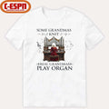 Official Some Grandmas Knit Real Grandmas Play Organ Shirt