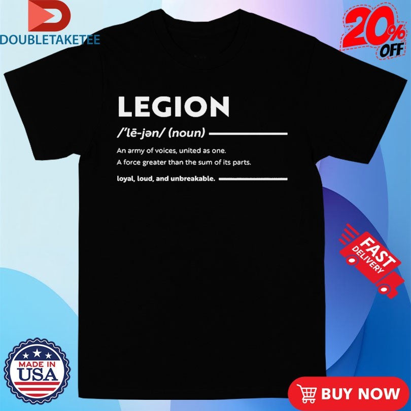 Official Sons Of Legion Definition Loyal Loud And Unbreakable Shirts