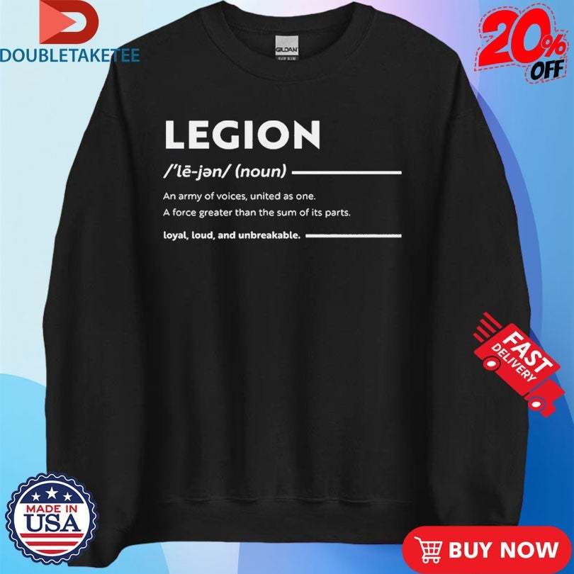 Official Sons Of Legion Definition Loyal Loud And Unbreakable Shirts