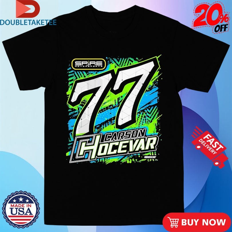 Official Spire Motorsports 77 Carson Hocevar Shirts