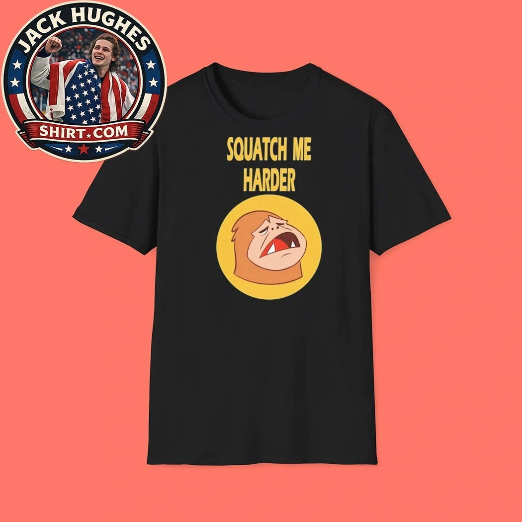 Official Squatch Me Harder Bigfoot Women Shirt