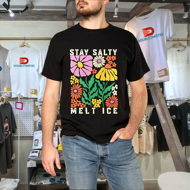 Official Stay Salty Melt ICE Flower Abolish ICE Shirts