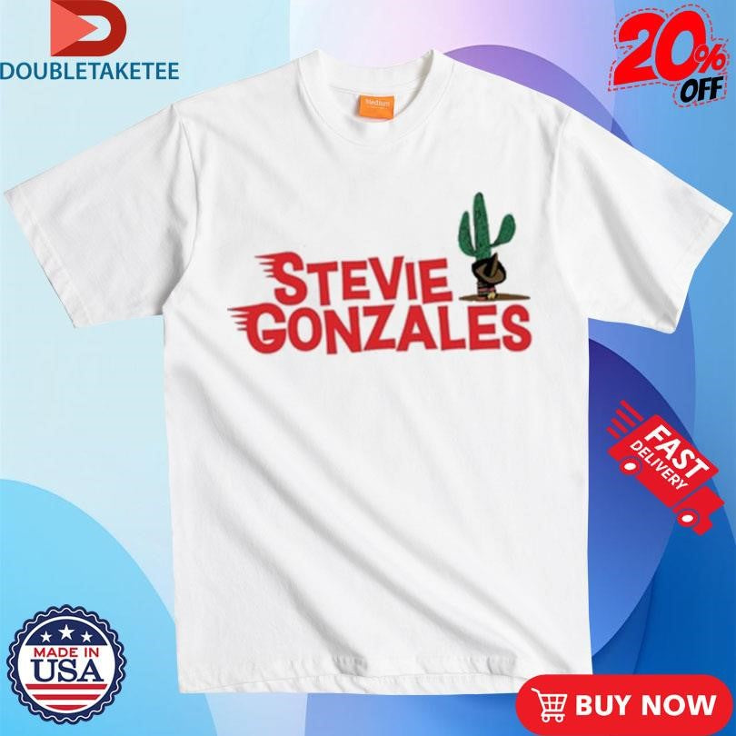Official Steve Erceg Stevie Gonzales Shirts
