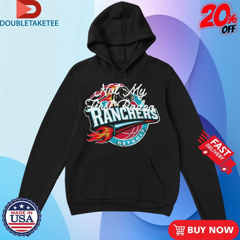 Official Stevenson Ranch x Detroit Ranchers Not My First Rodeo Badboys Shirts