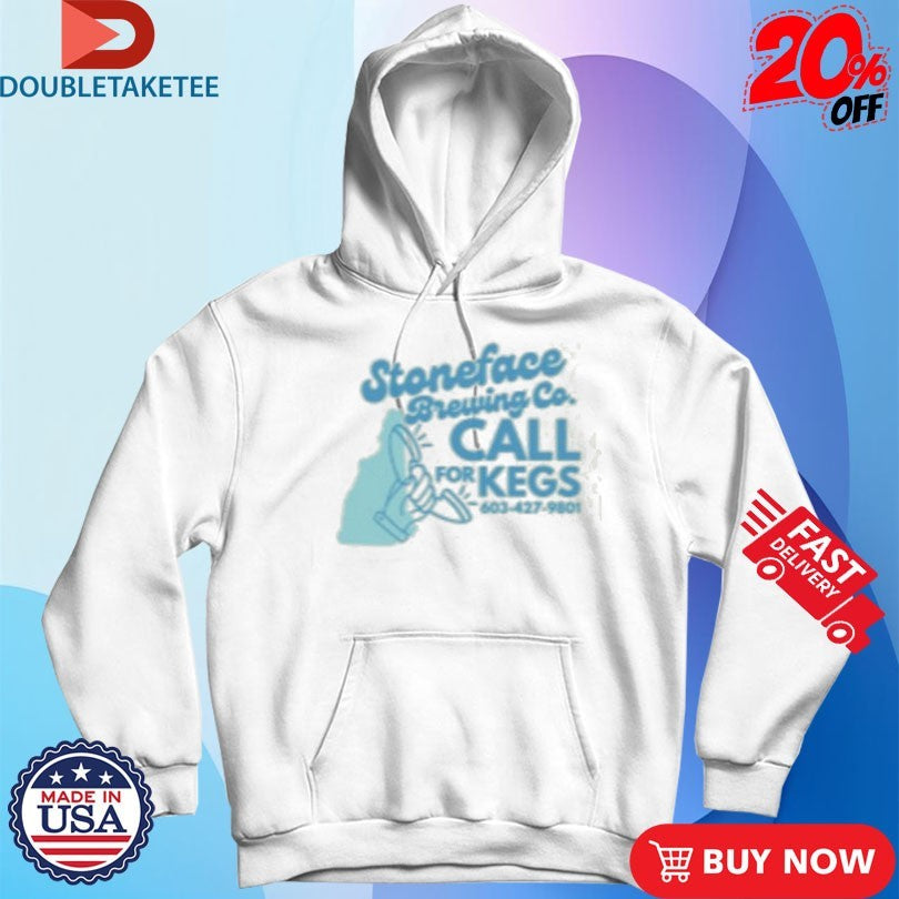 Official Stoneface Brewing Co Call For Kegs Shirts