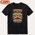 Official Strong Never Underestimate An Old Man Who Still Turns Wrenches In His Seventies Shirt