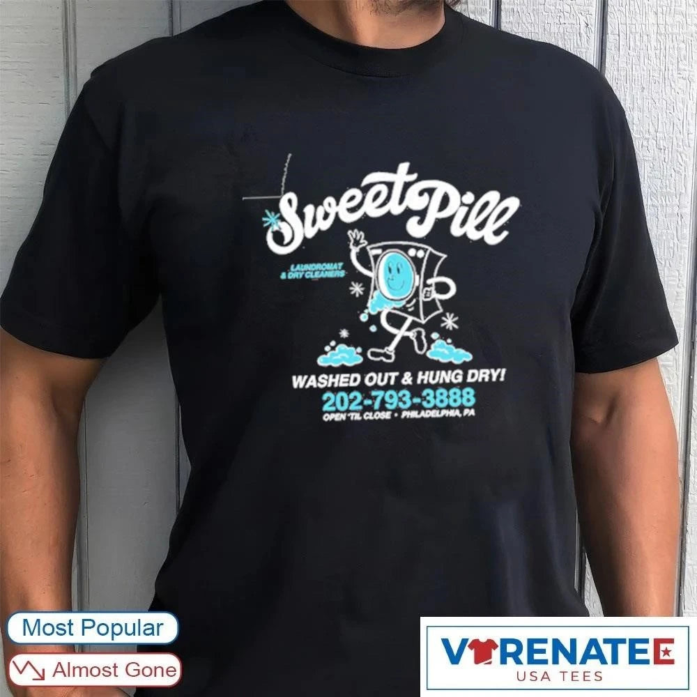 Official Sweet Pill Wishy Washy Washed Out &amp; Hung Dry Open ‘Til Close Philadelphia PA 2026 T-Shirt