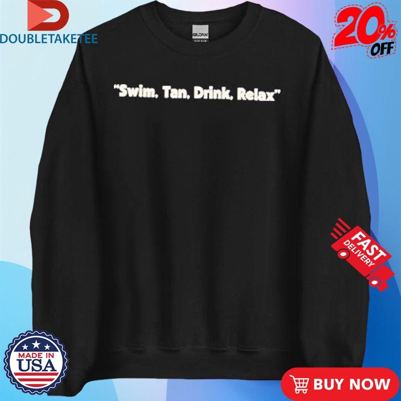 Official Swim Tan Drink Relax Shirts
