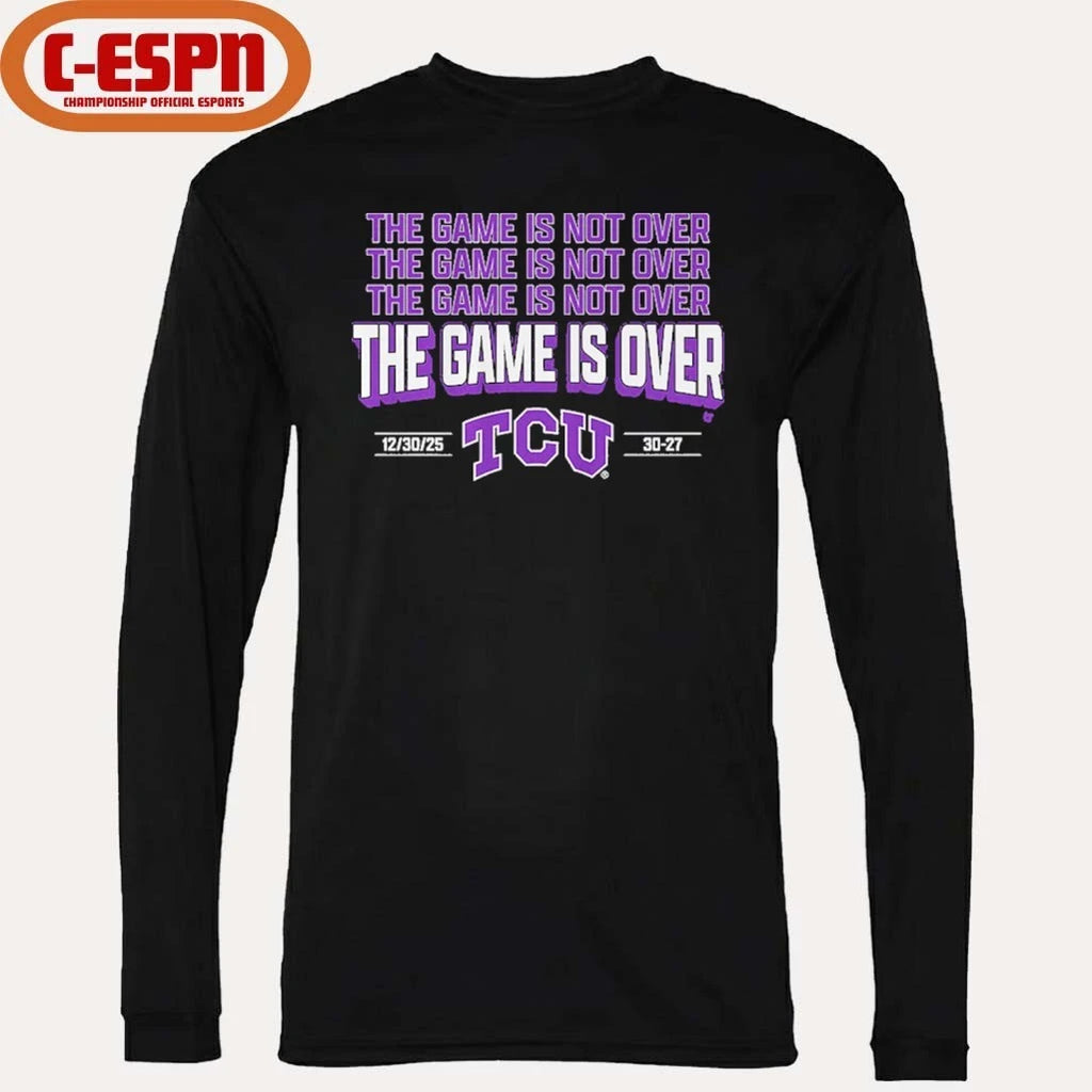 Official TCU Football The Game Is Over Valero Alamo Bowl Shirt