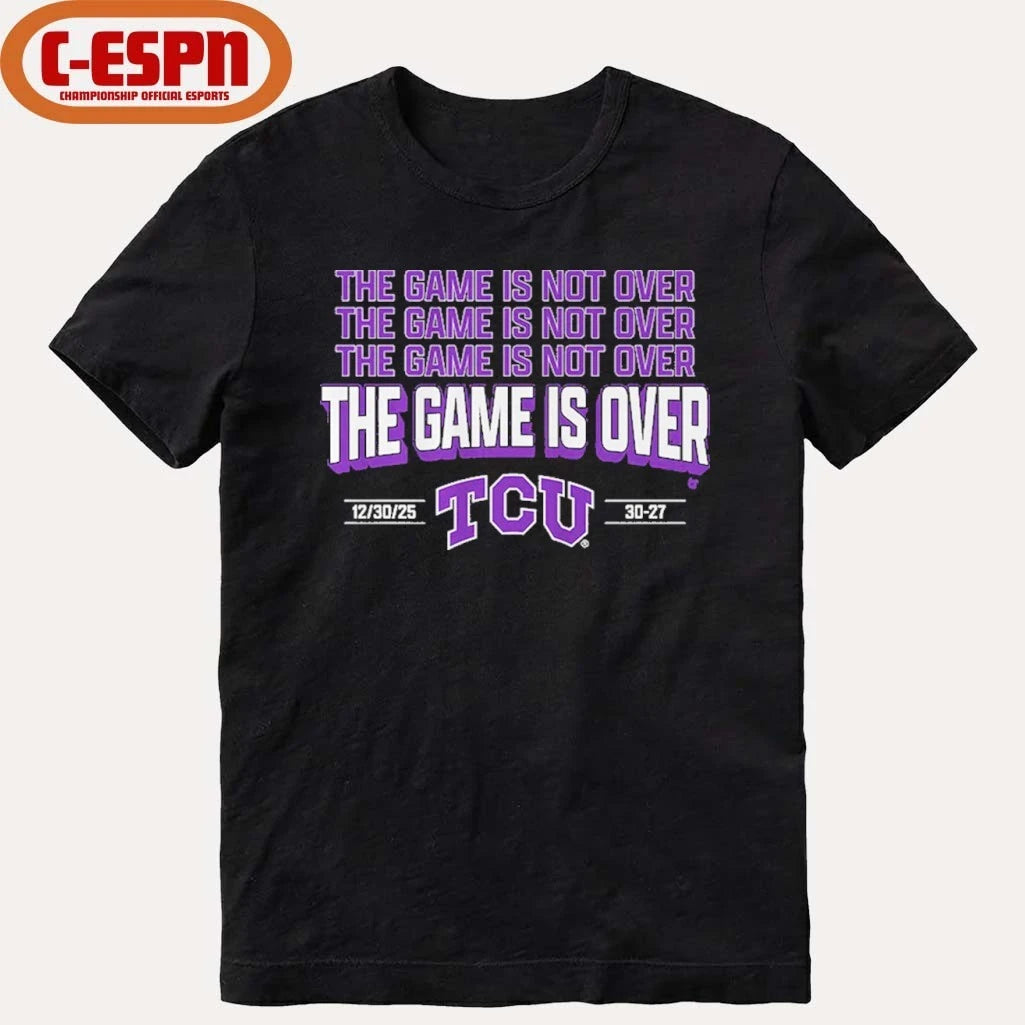 Official TCU Football The Game Is Over Valero Alamo Bowl Shirt