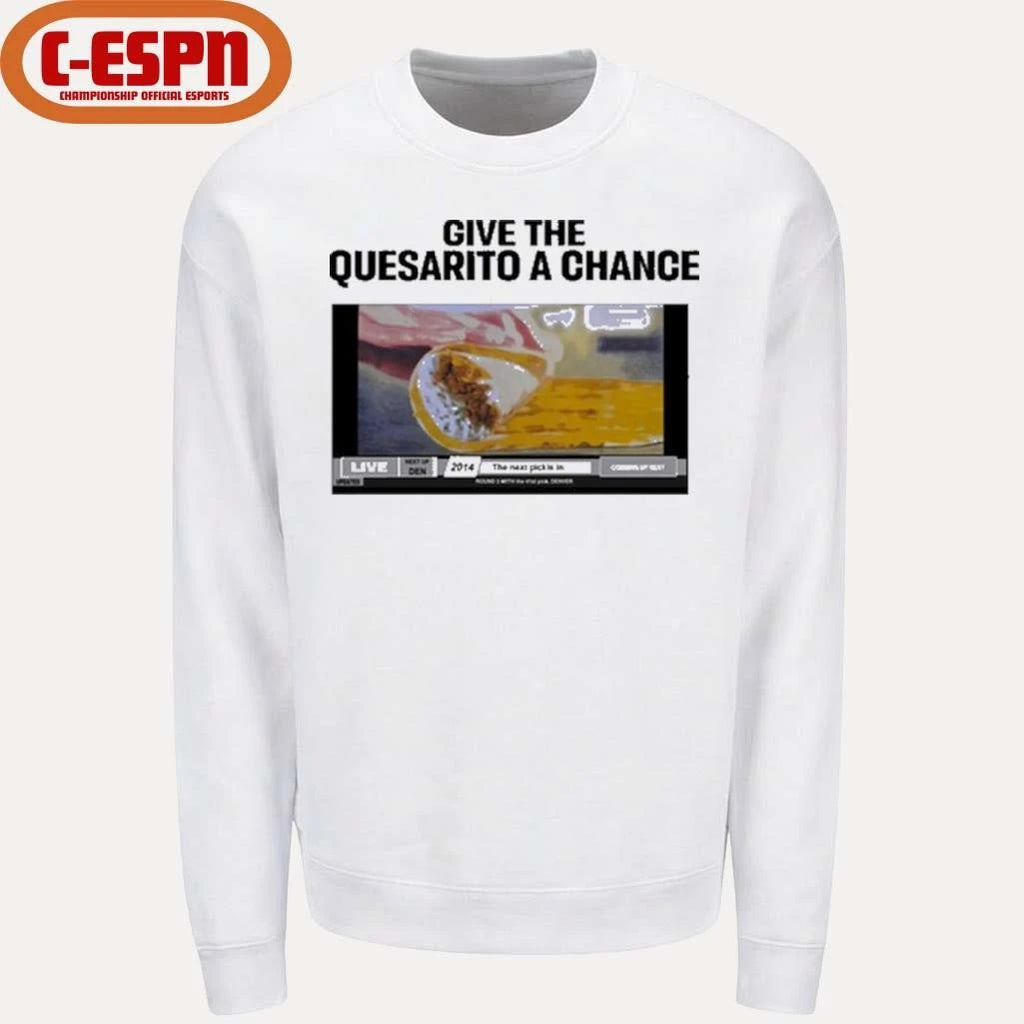 Official Taco Bell Give The Quesarito A Chance T-Shirt