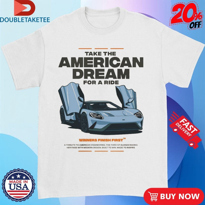 Official Take The American Dream For A Winners Finish First The Hamilton Collection Shirts