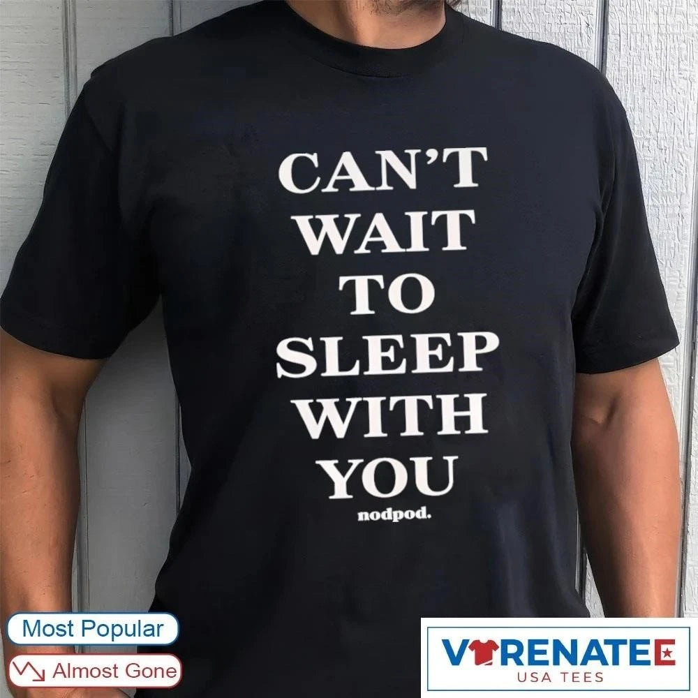 Official Taylor Frankie Paul Cant Wait To Sleep With You Funny Quote Fan Graphic T-Shirt