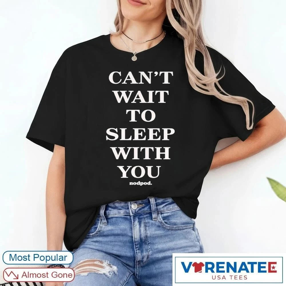 Official Taylor Frankie Paul Cant Wait To Sleep With You Funny Quote Fan Graphic T-Shirt