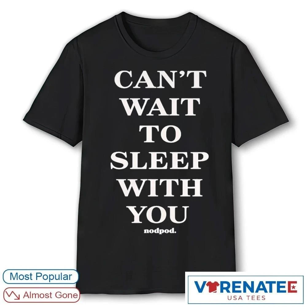 Official Taylor Frankie Paul Cant Wait To Sleep With You Funny Quote Fan Graphic T-Shirt