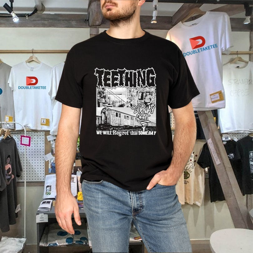 Official Teething We Will Regret This Someday Shirts