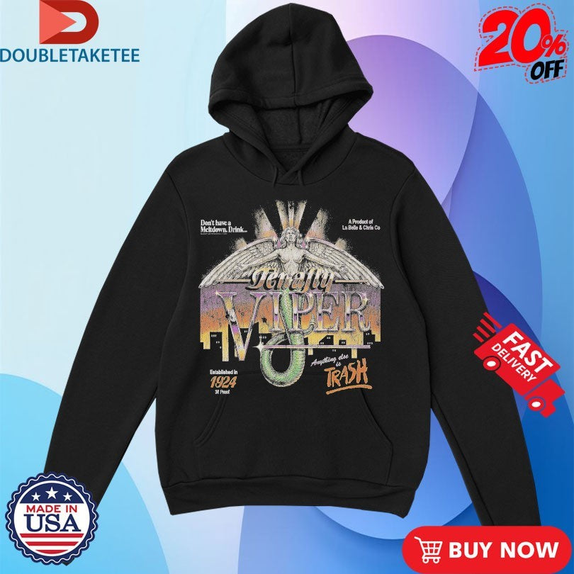 Official Tenafly Viper Don’t Have Meltdown Drink A Product Of La Belle And Chris Est 1924 Shirts