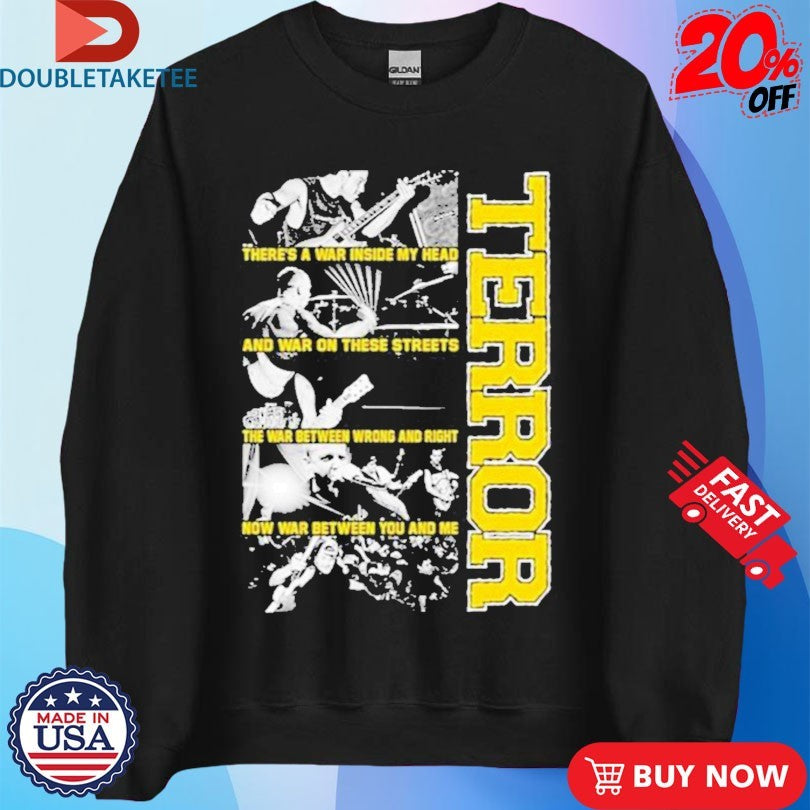 Official Terror There’s A War Inside My Head And War On These Streets The War Between Wrong And Right Now War Between You And Me Shirts