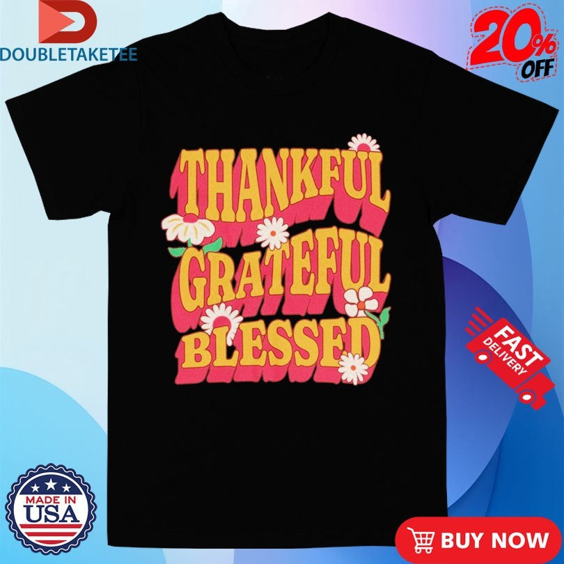 Official Thankful Grateful Blessed Shirts