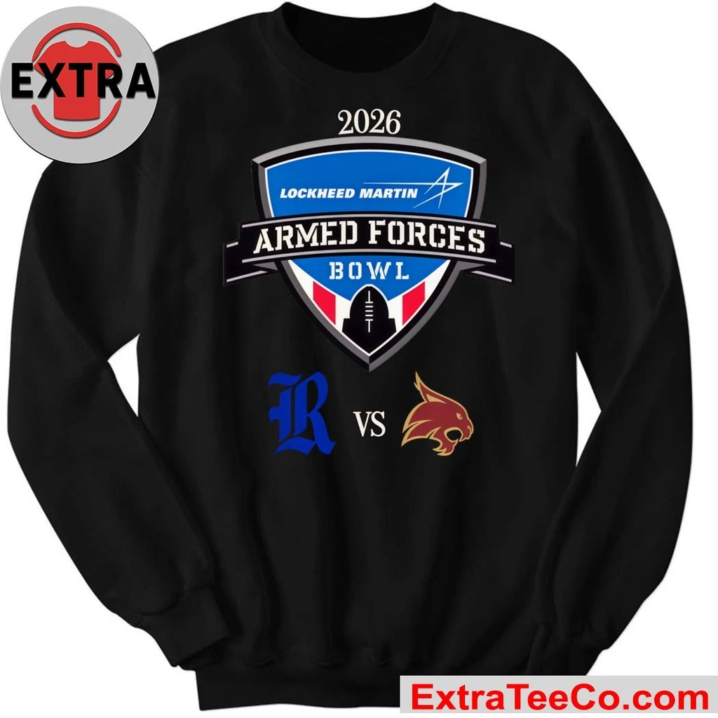 Official The 2026 Lockheed Martin Armed Forces Bowl will feature a matchup between the Texas State Bobcats and the Rice Owls Logo Shirt