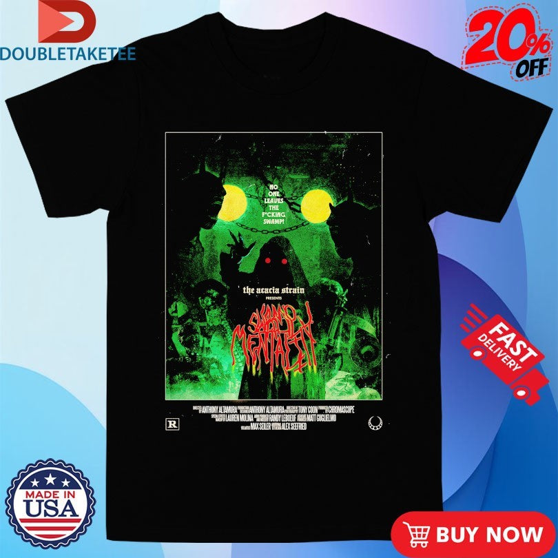 Official The Acacia Strain Swamp Mentality No One Leaves The Fucking Swamp Shirts