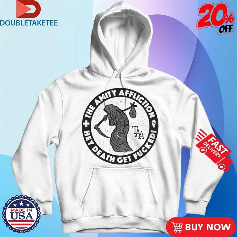 Official The Amity Affliction Hey Death Get Fucked Shirts