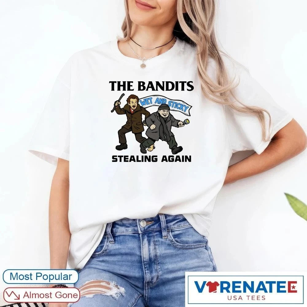 Official The Bandits Wet And Sticky Stealing Again Harry And Marv T-Shirt