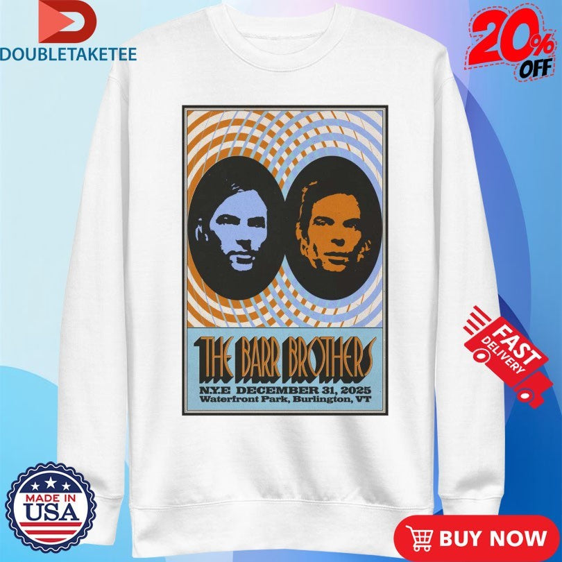 Official The Barr Brothers Dec 31 2025 Waterfront Park In Burlington VT Shirts