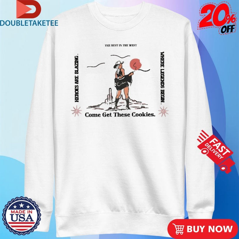 Official The Best In The West Come Get These Cookies Cowgirl Shirts