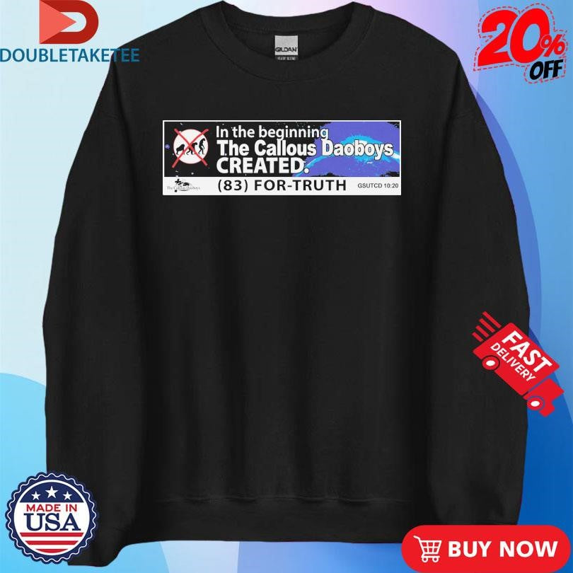 Official The Callous Daoboys Created In The Beginning (83) For-Truth Shirts