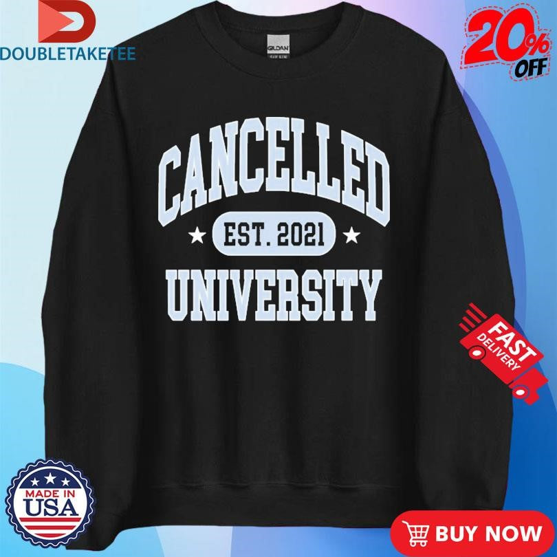 Official The Cancelled Podcast University Est 2021 Shirts